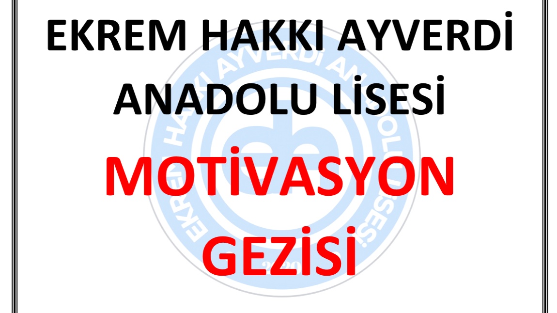 ÖĞRENCİLERİMİZE MOTİVASYON GEZİSİ DÜZENLENDİ.